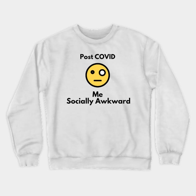 Social Awkwardness Post Covid Crewneck Sweatshirt by Karolyn's Kreations!